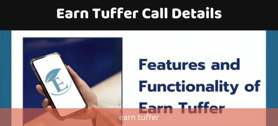 Unlocking the Power of Earn Tuffer: A Comprehensive Guide to Call Management