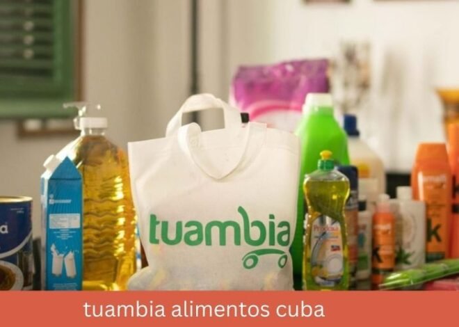 Tuambia Alimentos Cuba: Revolutionizing Food Access in Cuba