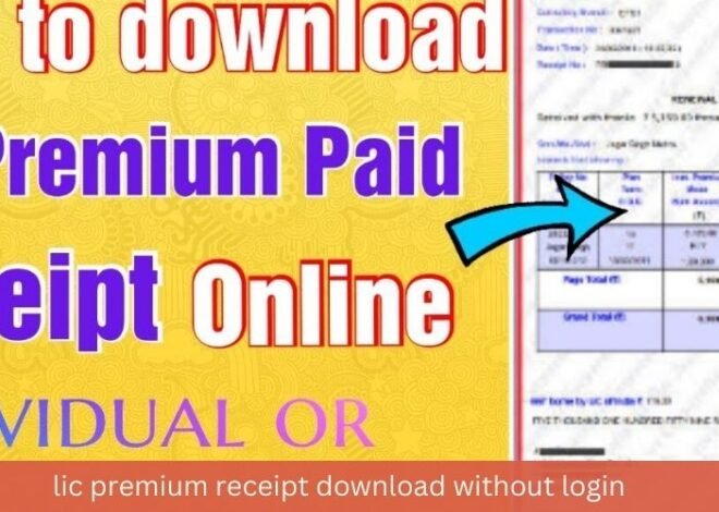 LIC Premium Receipt Download Without Login: A Comprehensive Guide