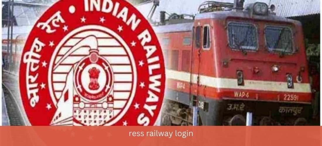 RESS Railway Login: A Comprehensive Guide for Indian Railway Employees