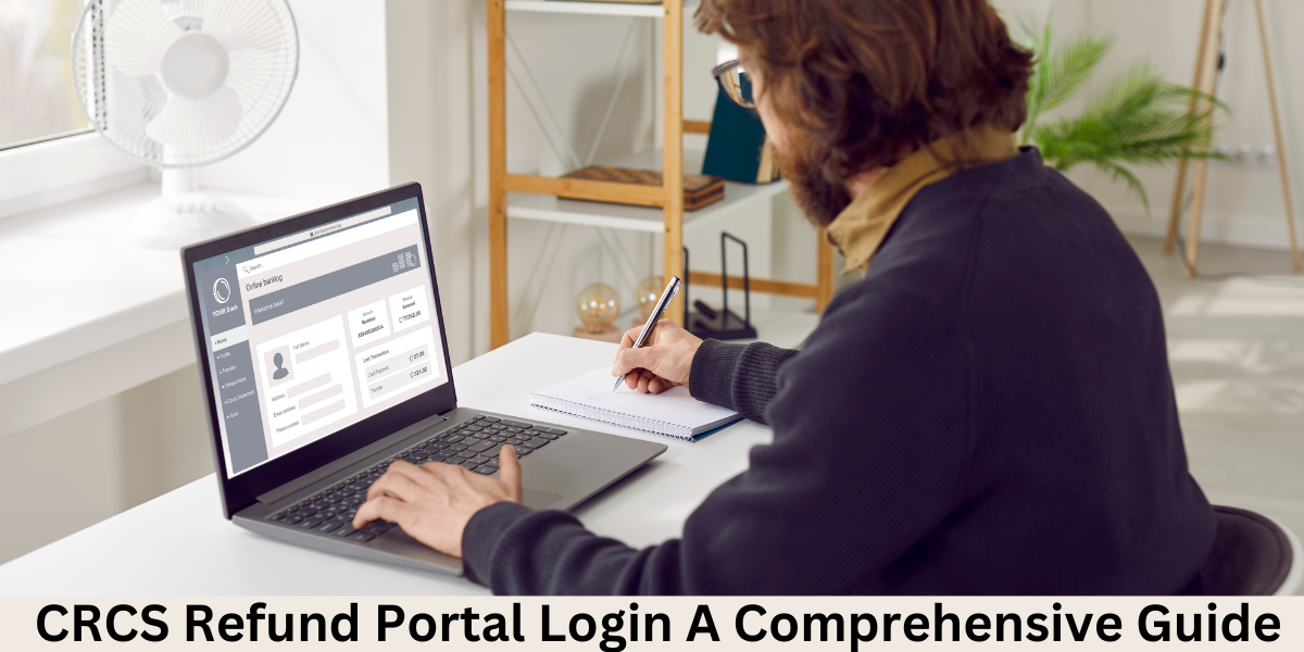 CRCS Refund Portal Login A Comprehensive Guide