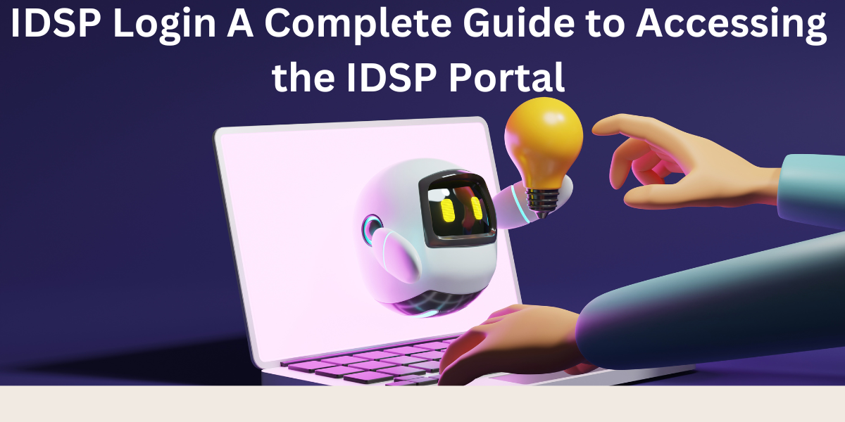 IDSP Login A Complete Guide to Accessing the IDSP Portal