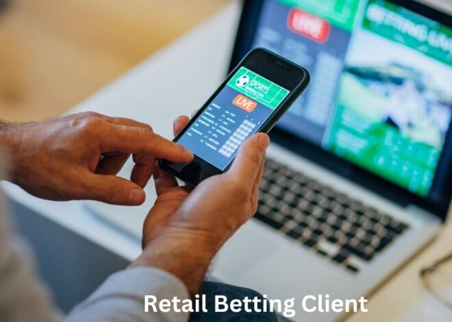 Retail Betting Client App Development Full Guide