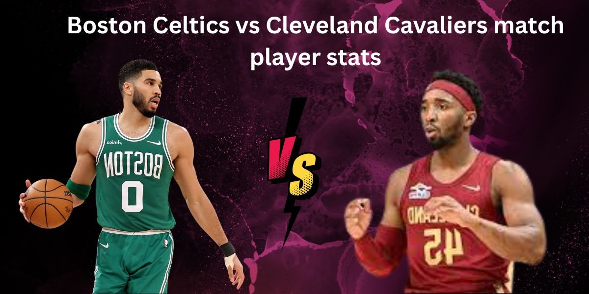 Boston Celtics vs Cleveland Cavaliers match player stats Feb 4 2025 box Score