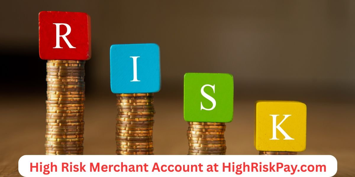 Get All Details About High Risk Merchant Account at HighRiskPay.com