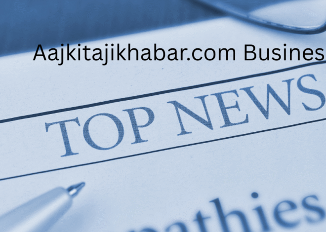 Aajkitajikhabar.com Business Boost Your Daily Source for Stock Market