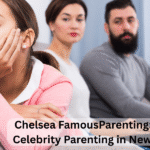 Chelsea FamousParenting (1)