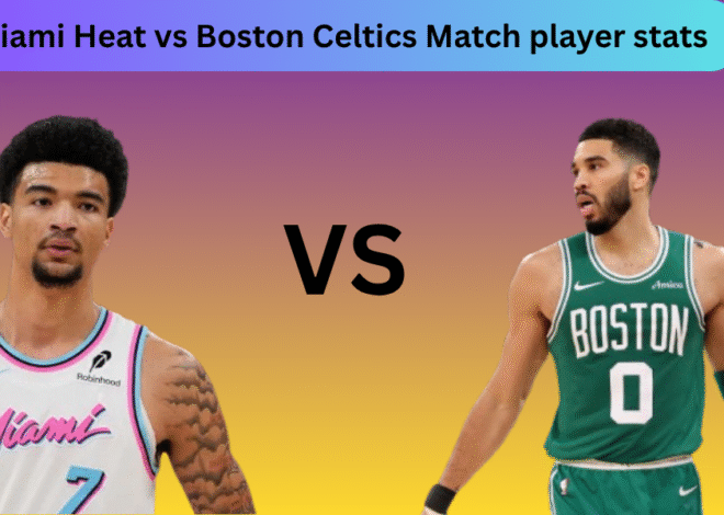 Miami Heat vs Boston Celtics Match Player Stats