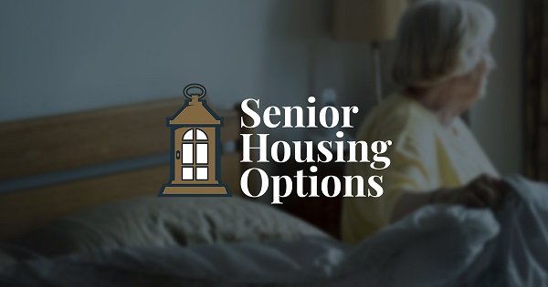 The Complete Breakdown of Today’s Senior Housing Options