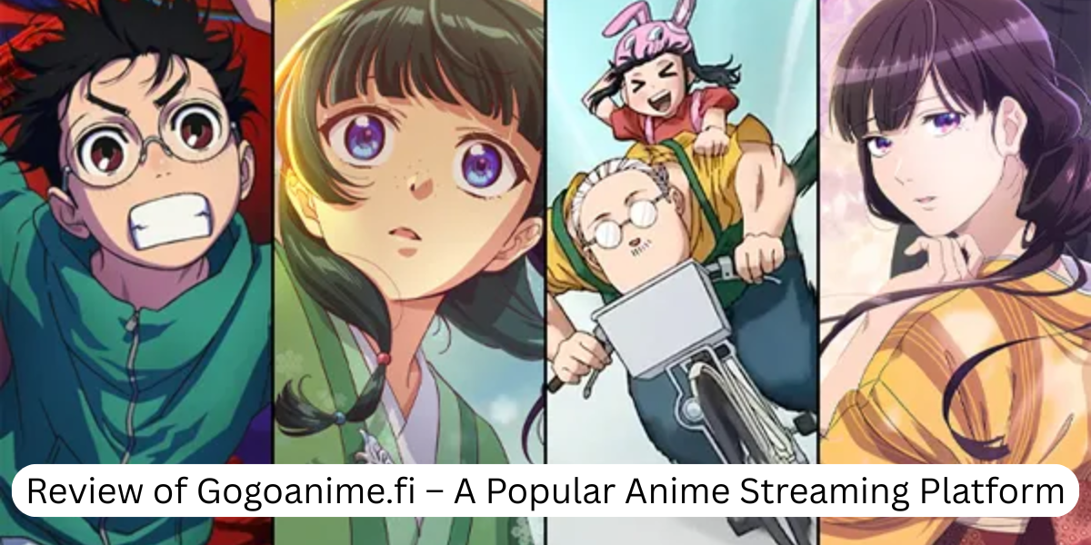 Review of Gogoanime.fi – A Popular Anime Streaming Platform