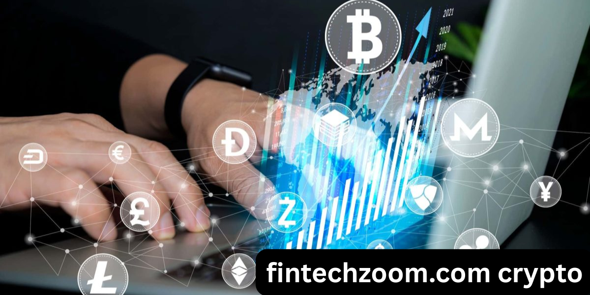 Fintechzoom.com crypto-A Deep Dive into Digital Finance